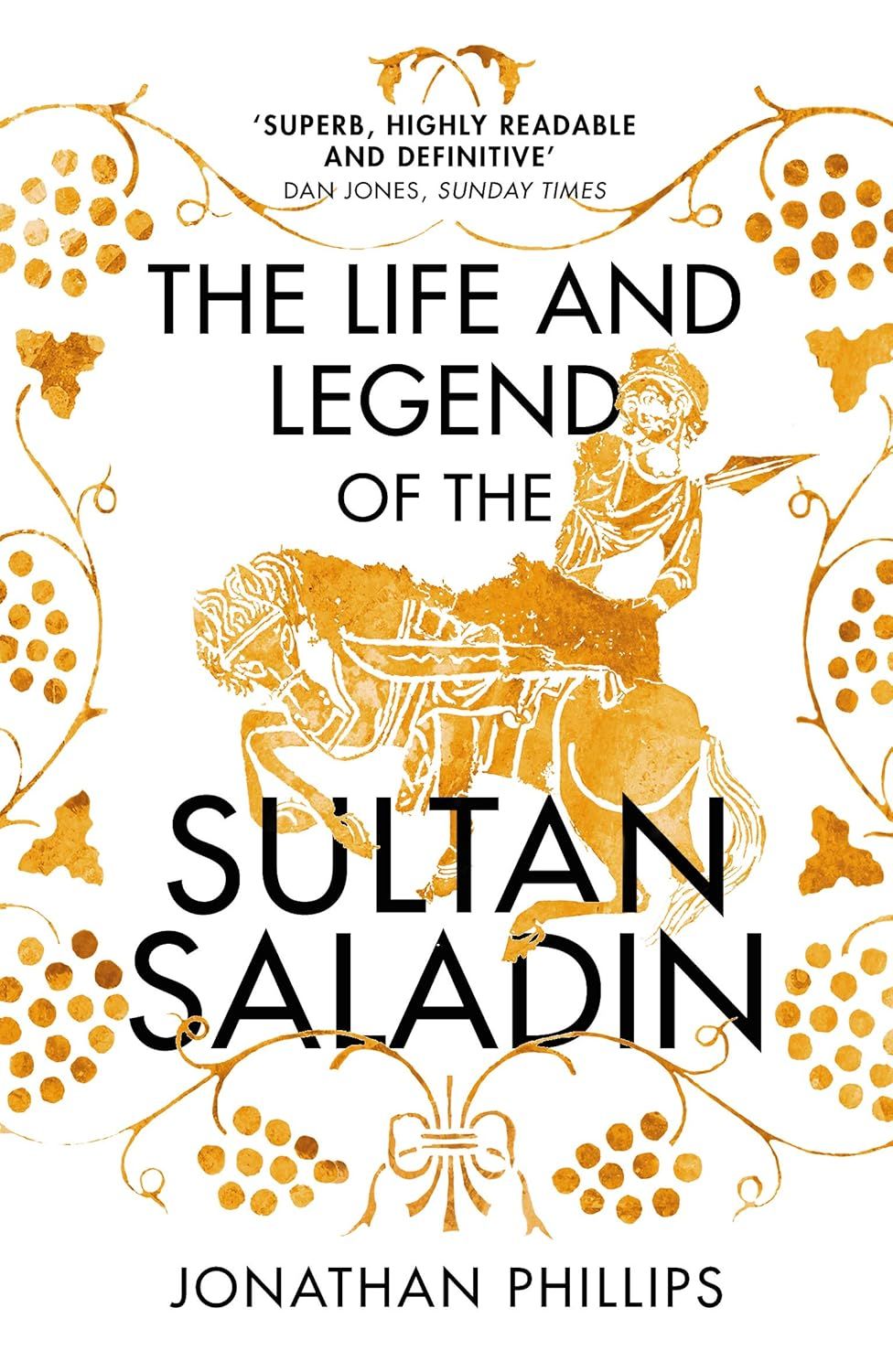 Life and Legend of the Sultan Saladin