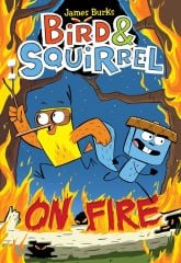 On Fire, Bird & Squirrel 4