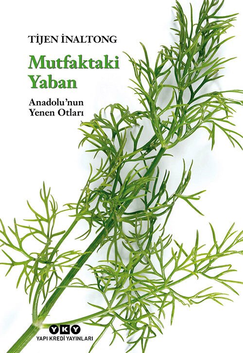 Mutfaktaki Yaban – Anadolu’nun Yenen Otları
