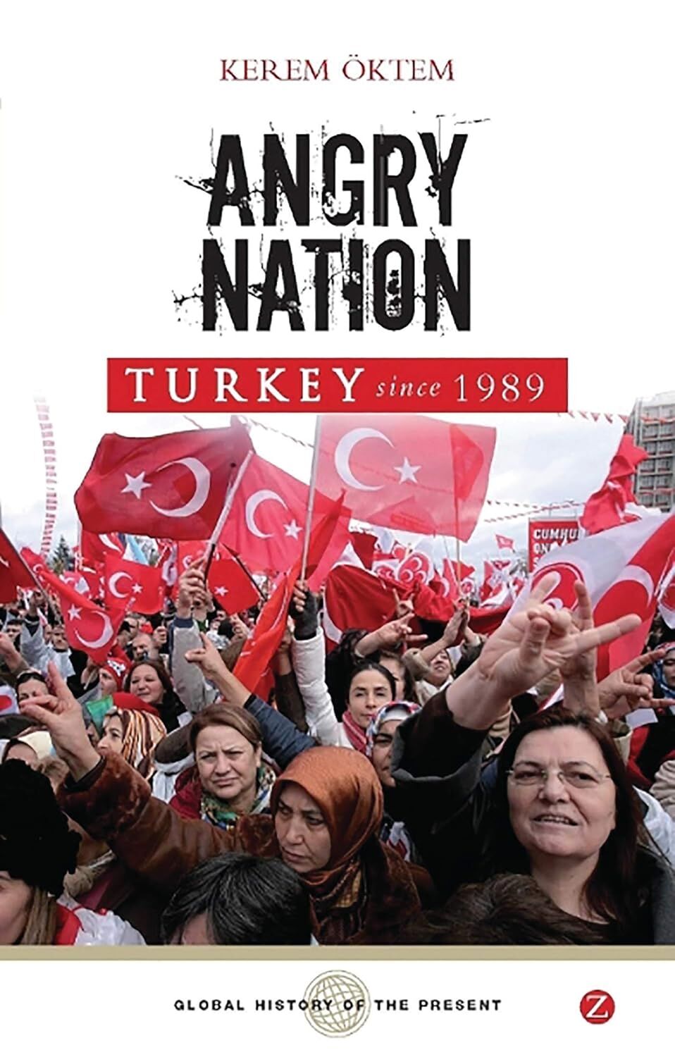 Angry Nation: Turkey Since 1989