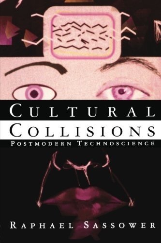 Cultural Collisions: Postmodern Technoscience