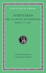 L 327 The Learned Banqueters, Vol VI, Books 12-13.594b