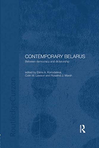 Contemporary Belarus: Between Democracy and Dictatorship