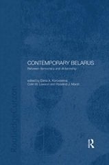 Contemporary Belarus: Between Democracy and Dictatorship