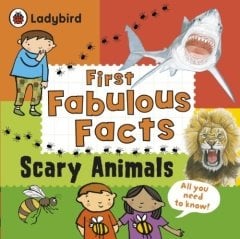 Ladybird First Fabulous Facts: Scary Animals