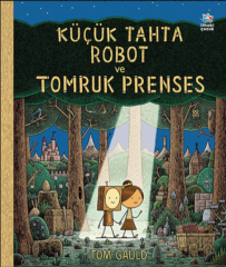 Küçük Tahta Robot ve Tomruk Prenses