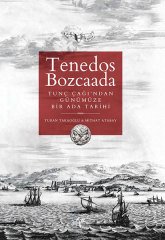 Tenedos / Bozcaada - Tunç Çağı'ndan Günümüze bir Ada Tarihi