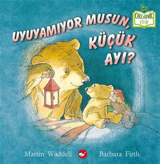 Uyuyamıyor Musun, Küçük Ayı? - Organik Kitap