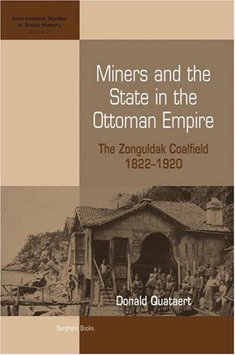 Miners & the State in the Ottoman Empire, The Zonguldak Coalfield, 1822-1920