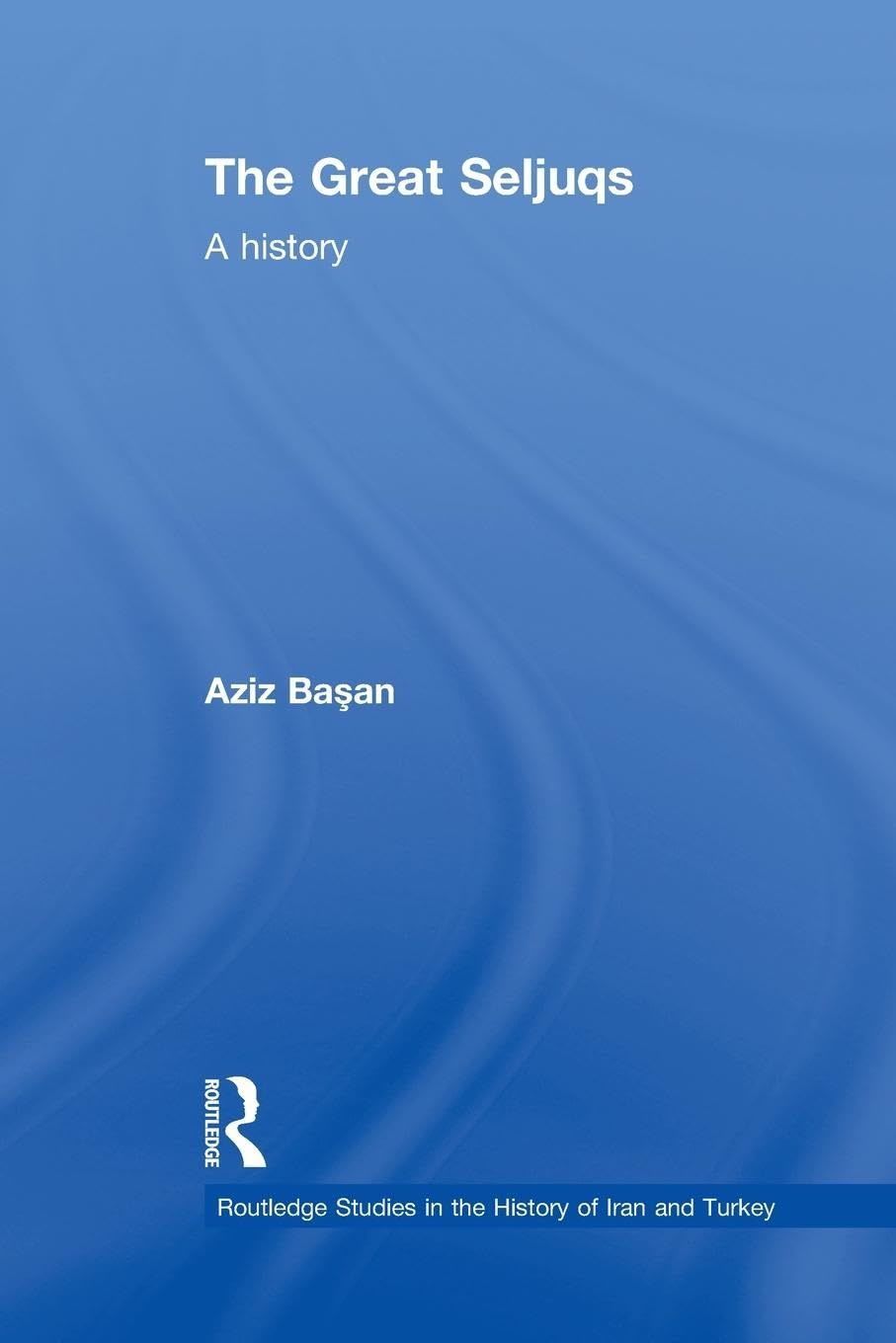 Great Seljuqs: A History