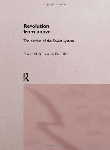 Revolution From Above: The Demise of the Soviet System