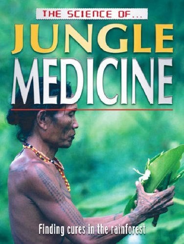Science of Jungle Medicine