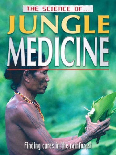 Science of Jungle Medicine