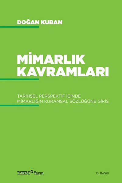 Mimarlık Kavramları - Tarihsel Perspektif İçinde Mimarlığın Kuramsal Sözlüğüne Giriş