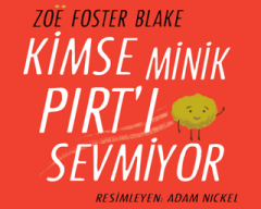 Kimse Minik Pırt'ı Sevmiyor