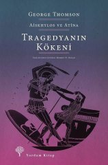 Tragedyanın Kökeni - Aiskhylos ve Atina