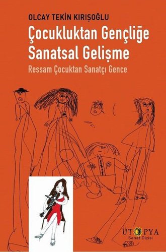 Çocukluktan Gençliğe Sanatsal Gelişme - Ressam Çocuktan Sanatçı Gence