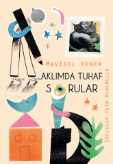 Aklımda Tuhaf Sorular - Çocuklar İçin Denemeler