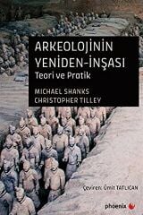 Arkeolojinin Yeniden-İnşası Teori ve Pratik