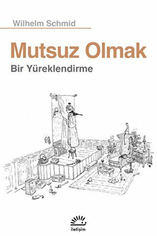 Mutsuz Olmak - Bir Yüreklendirme