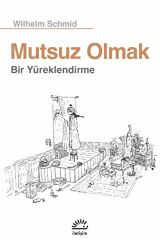 Mutsuz Olmak - Bir Yüreklendirme