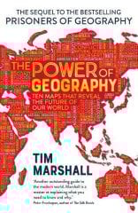 Power of Geography: Ten Maps That Reveals the Future of Our World
