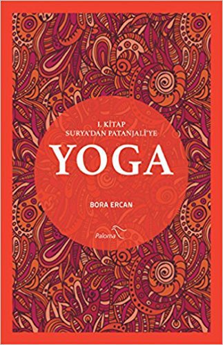 Yoga 1. Kitap - Surya'dan Patanjali'ye