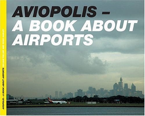 Aviopolis, A Book About Airports