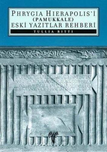 Phrygia Hierapolis'i (Pamukkale) Eski Yazıtlar Rehberi