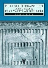 Phrygia Hierapolis'i (Pamukkale) Eski Yazıtlar Rehberi