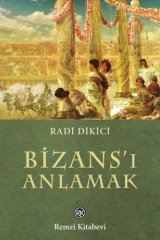 Bizans'ı Anlamak