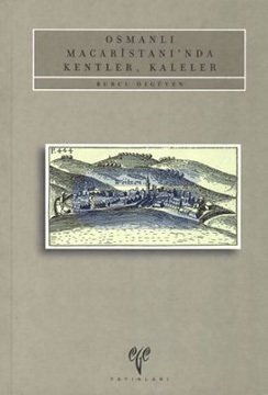 Osmanlı Macaristan’ında Kentler, Kaleler