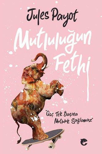 Mutluluğun Fethi