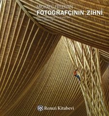 Fotoğrafçının Zihni - Daha Başarılı Dijital Fotoğraflar İçin Yaratıcı Düşünme