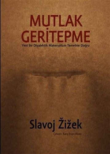 Mutlak Geritepme - Yeni Bir Diyalektik Materyalizm Temeline Doğru