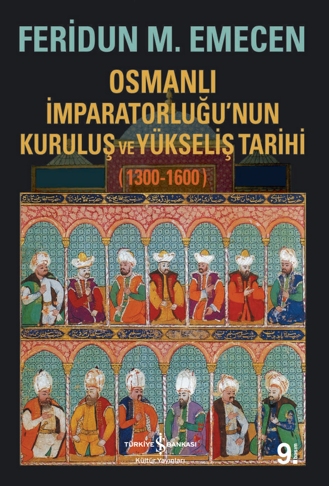 Osmanlı İmparatorluğu’nun Kuruluş ve Yükseliş Tarihi 1300-1600