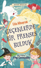 Geçenlerde Bir Prenses Bulduk