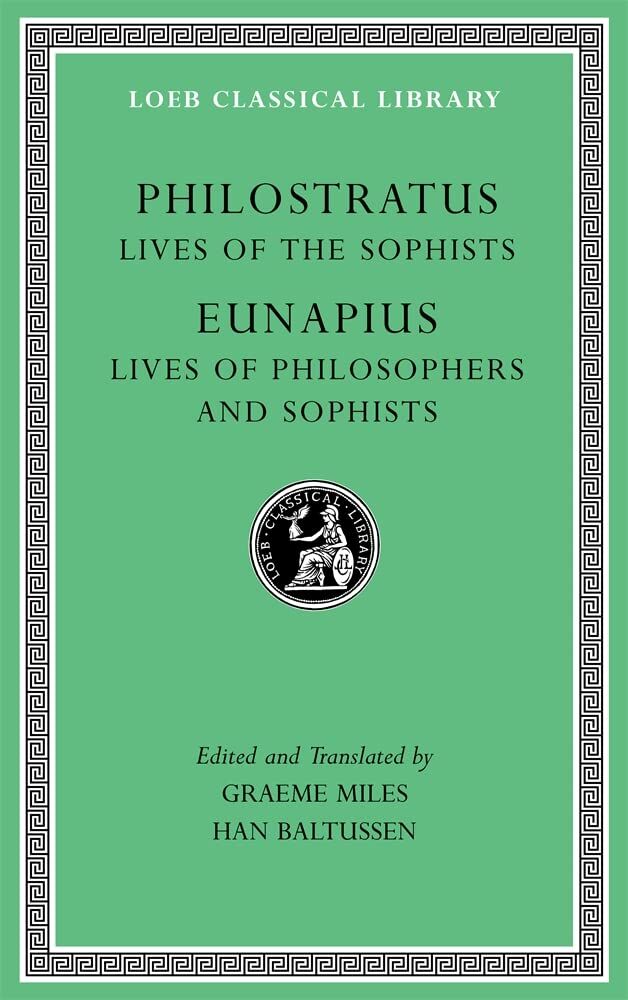 L 134 Lives of the Sophists. Lives of Philosophers and Sophists