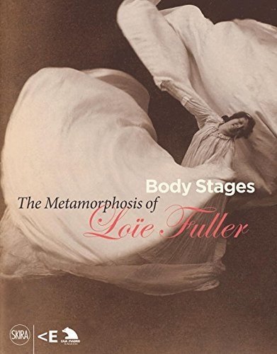 Body Stages: The Metamorphosis of Loie Fuller