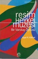 Resim Heykel Müzesi - Bir Varoluş Öyküsü