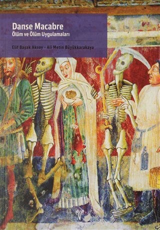 Danse Macabre - Ölüm ve Ölüm Uygulamaları