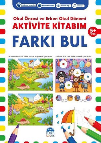 Farkı Bul 5+ Yaş -  Okul Öncesi ve Erken Okul Dönemi Aktivite Kitabım