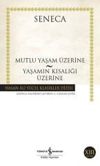 Mutlu Yaşam Üzerine - Yaşamın Kısalığı Üzerine