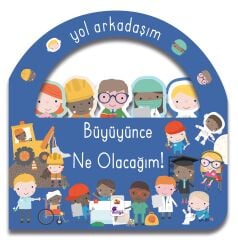 Büyüyünce Ne Olacağım!