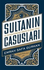 Sultanın Casusları: 16. Yüzyılda İstihbarat, Sabotaj ve Rüşvet Ağları
