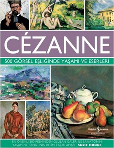 Cezanne-500 Görsel Eşliğinde Yaşamı ve Eserleri