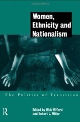 Women, Ethnicity and Nationalism: The Politics of Transition