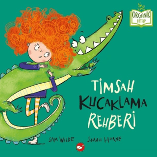 Timsah Kucaklama Rehberi - Organik Kitap