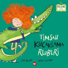 Timsah Kucaklama Rehberi - Organik Kitap