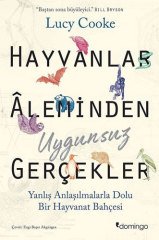 Hayvanlar Aleminden Uygunsuz Gerçekler - Yanlış Anlaşılmalarla Dolu Bir Hayvanat Bahçesi